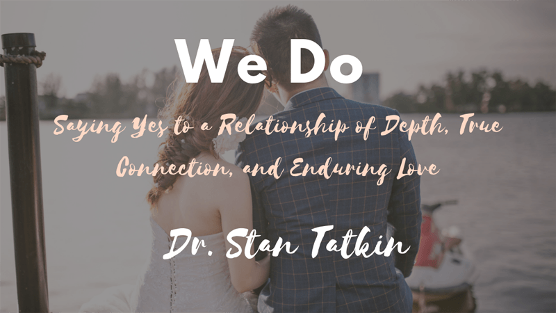 Dr. Stan Tatkin Launches “We Do”